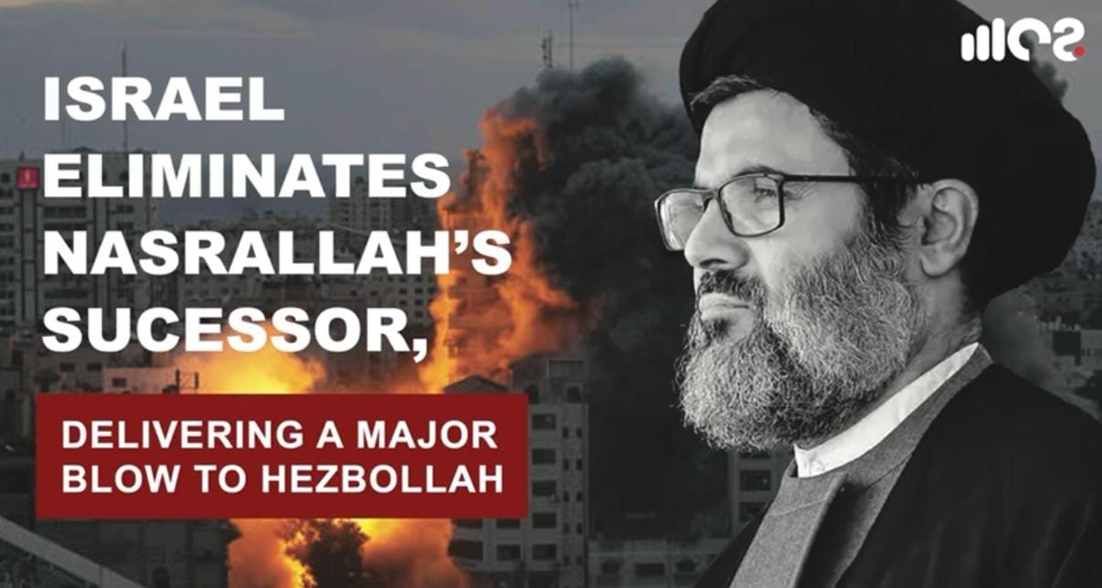 Israel eliminates Nasrallah's sucessor, delivering a major blow to Hezbollah